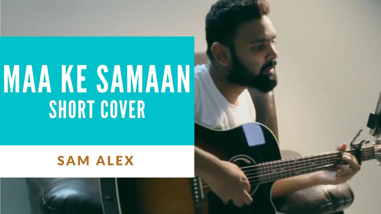 Maa Ke Saman - Bridge Music - Acoustic  Cover | Sam Alex