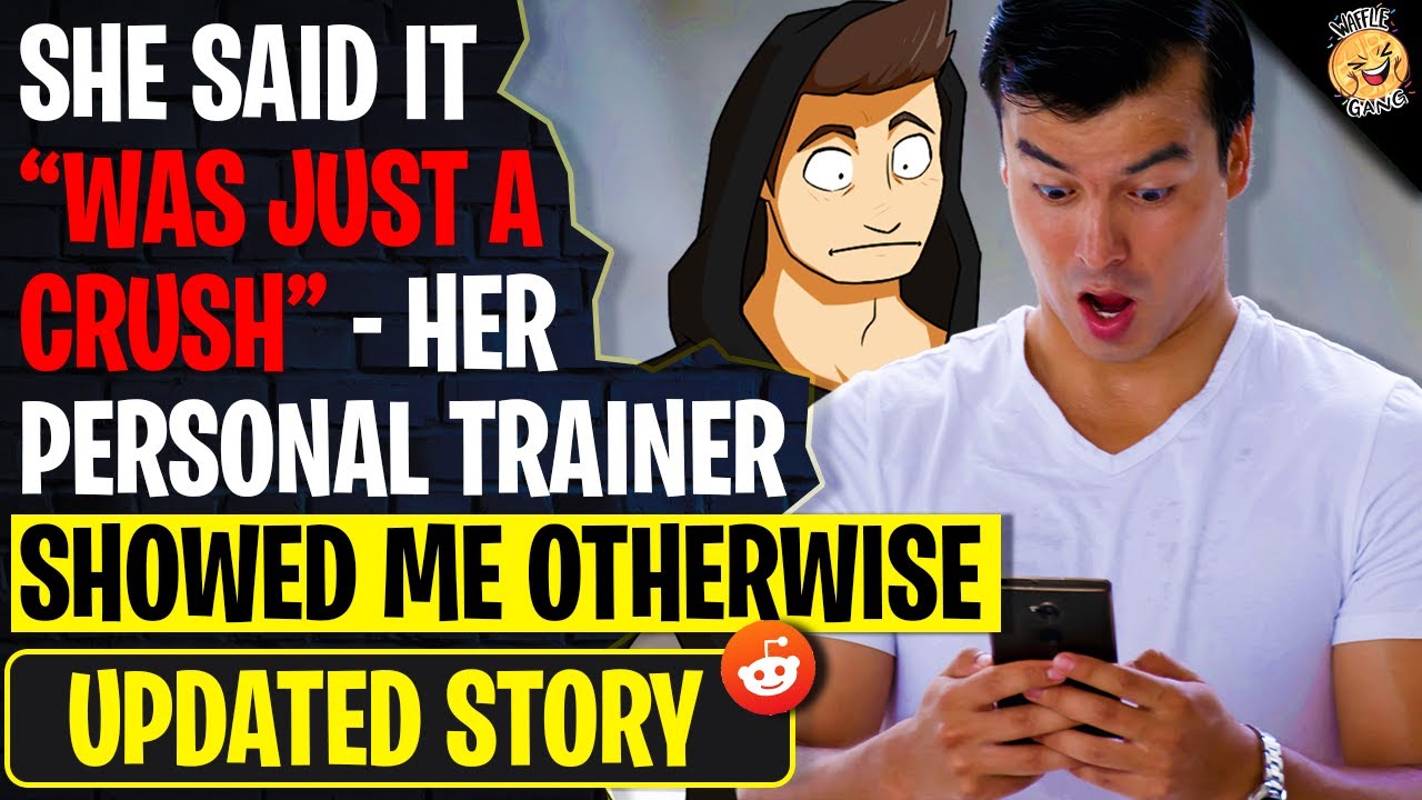 She Said It Was Just A Crush - Her Personal Trainer Showed Me Otherwise | r/Relationships