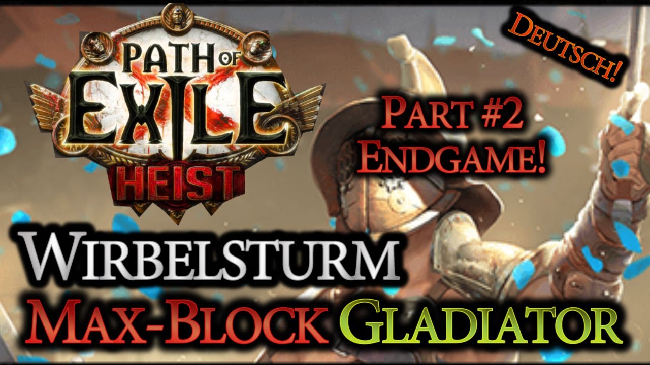 Path of Exile [3.12] Max-Block Gladiator mit Wirbelsturm (Cyclone) | Part #2 - Endgame!