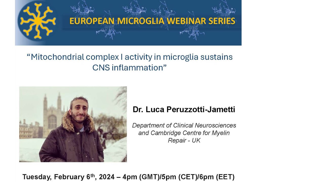 European Microglia Webinar Series, by Luca Peruzzotti-Jametti (2024-02-06)
