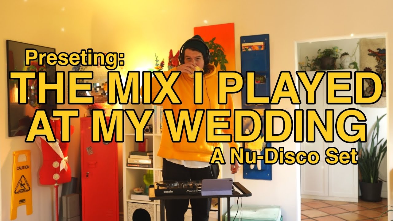 The Nu-Disco Mix I Played At My Wedding