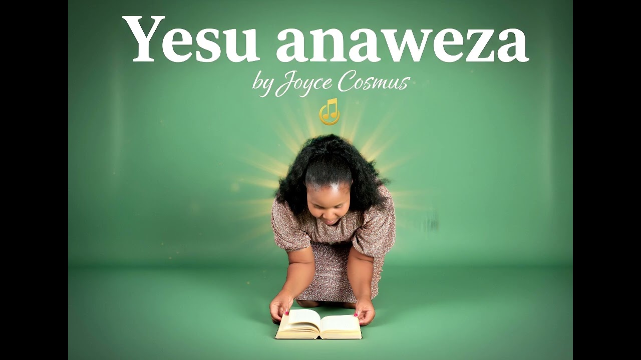 YESU  ANAWEZA byJoyce cosmus(official Audio)