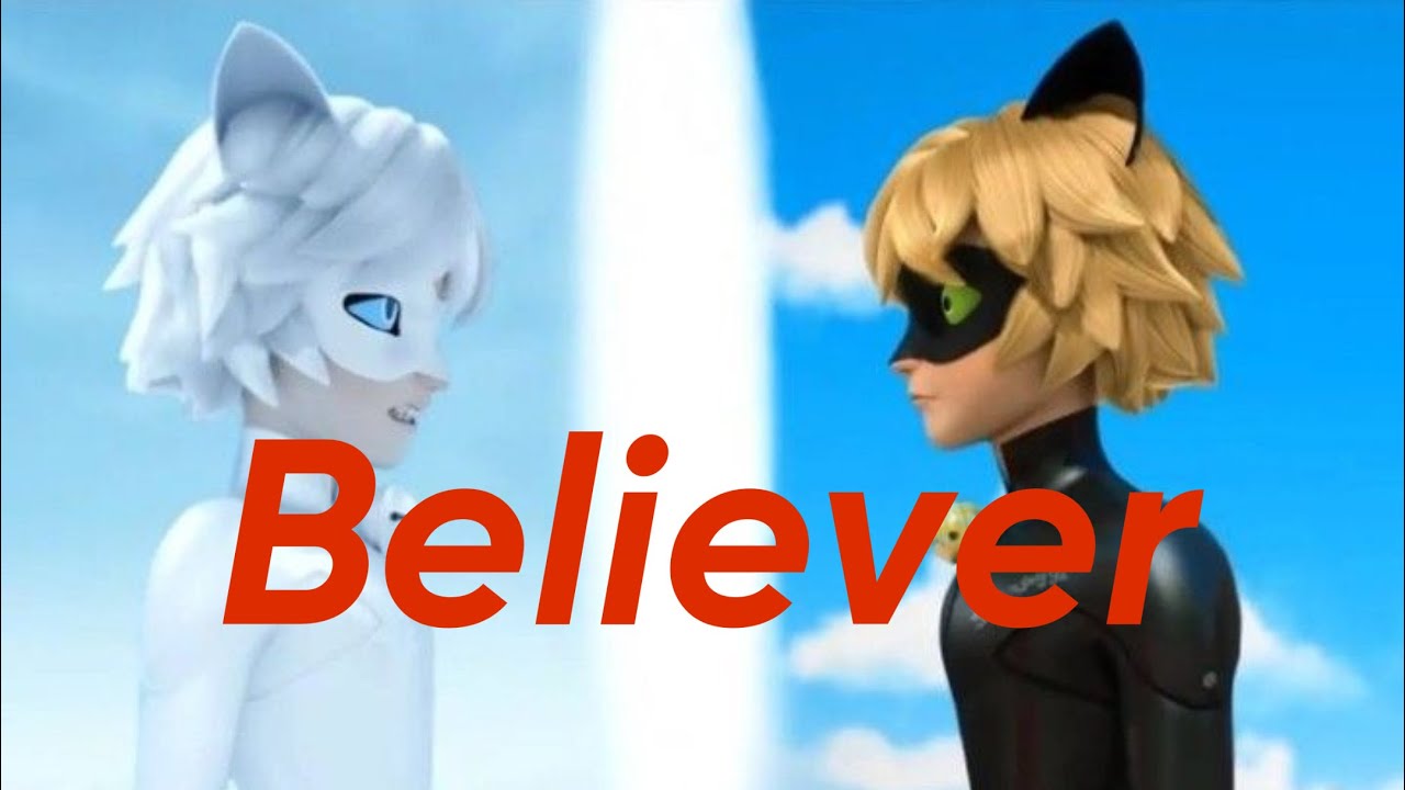 (Imagine Dragons) Believer- Cat Noir~AMV (Miraculous Ladybug.