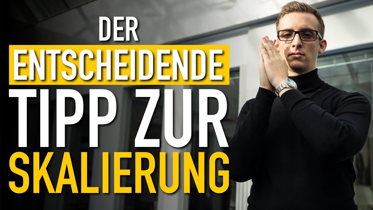 Der entscheidende Tipp zur Skalierung