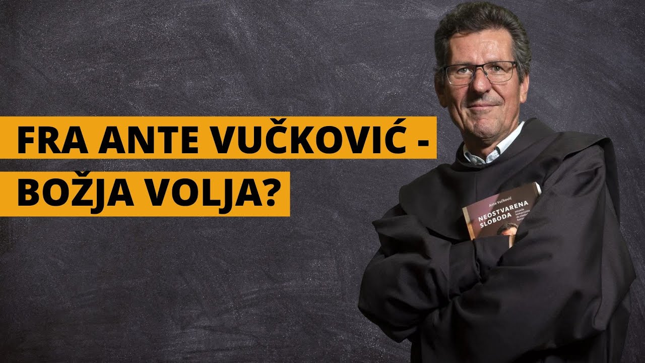 FRA ANTE VUČKOVIĆ: Predavanje o Božjoj volji, zašto za sve što se događa govorimo da je Božja volja?