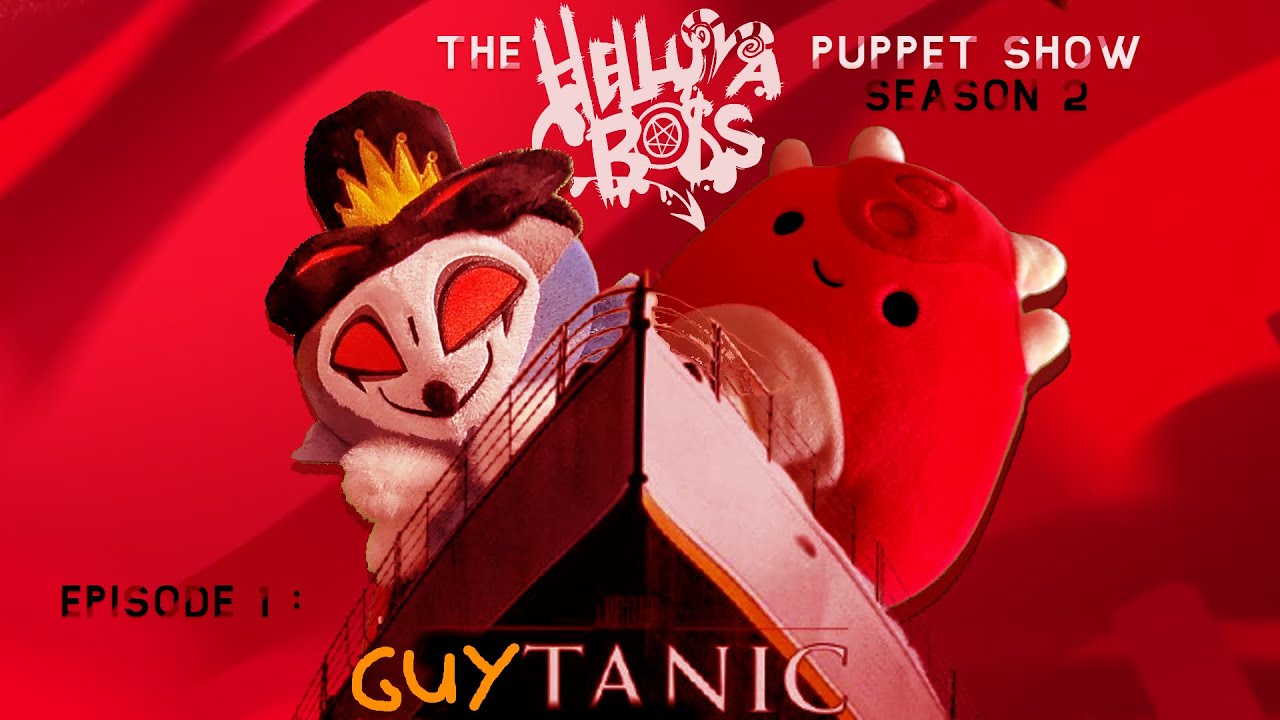 Helluva Boss Puppet Show - Season 2 Episode 1 : Guytanic