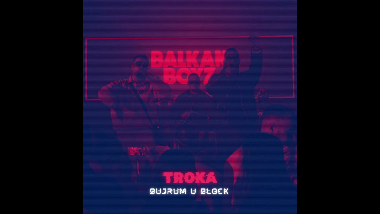 TROKA - BUJRUM U BLOCK (Official Video Clip)