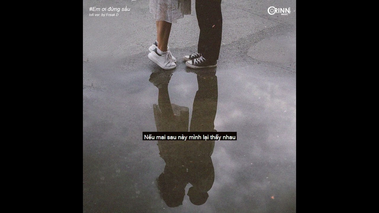 Em Ơi Đừng Sầu (Lofi Ver.) - NB3 Hoài Bảo x Freak D