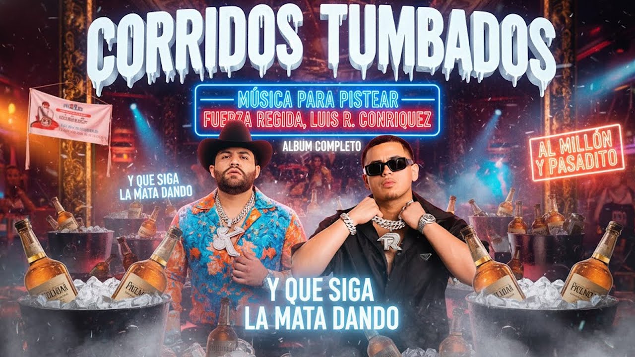 Corridos de Mafia y Poder: Luis R Conriquez x Fuerza Regida (Selección Premium)
