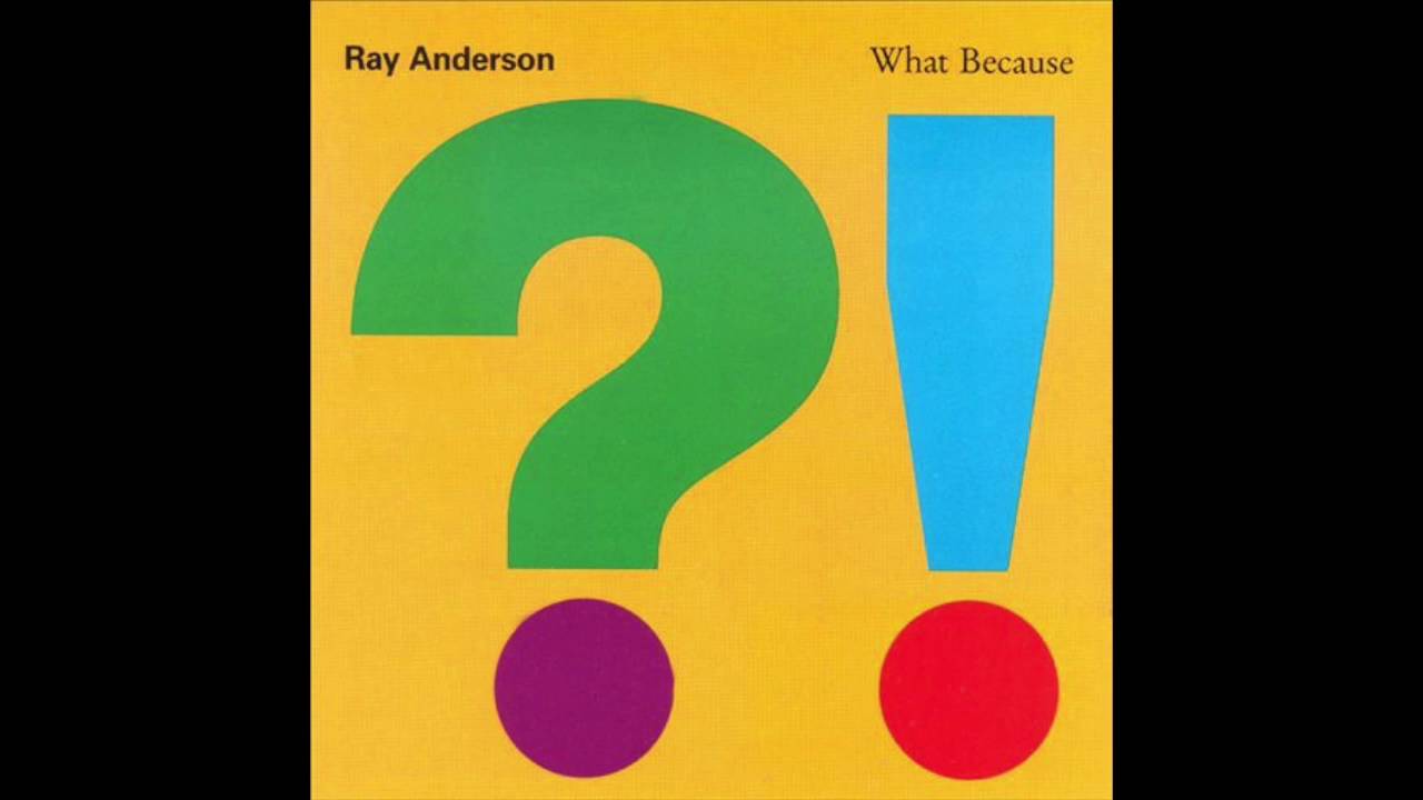 Ray Anderson, Just a Lucky So-and-so