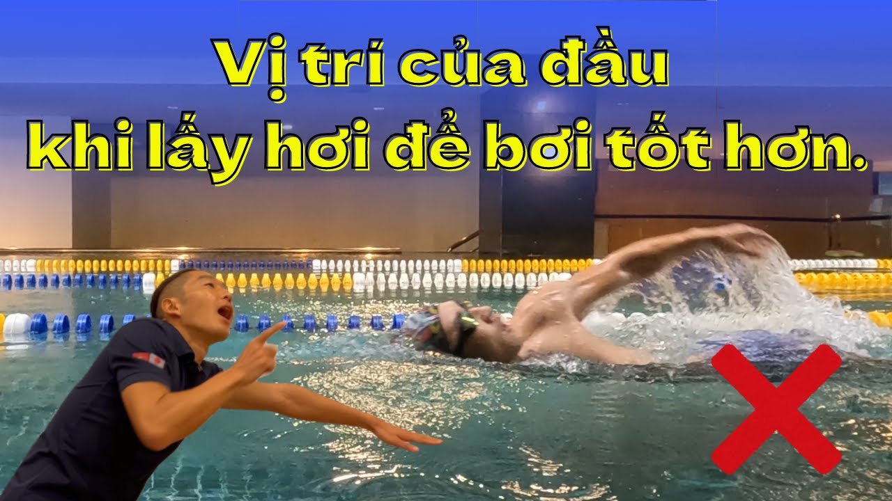 Vị trí của đầu khi lấy hơi để bơi tốt hơn.