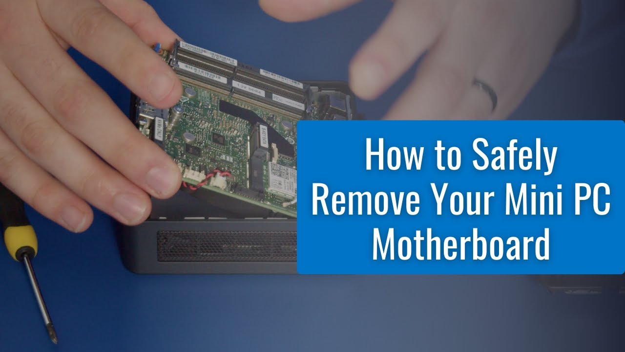 How To Safely Remove Your Mini PC Motherboard