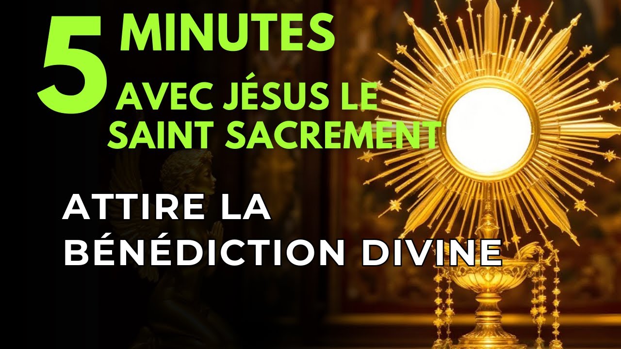 Cinq Minutes avec Jésus au Saint Sacrement   Se Libérer de la Mentalité de Pénurie et de Manque