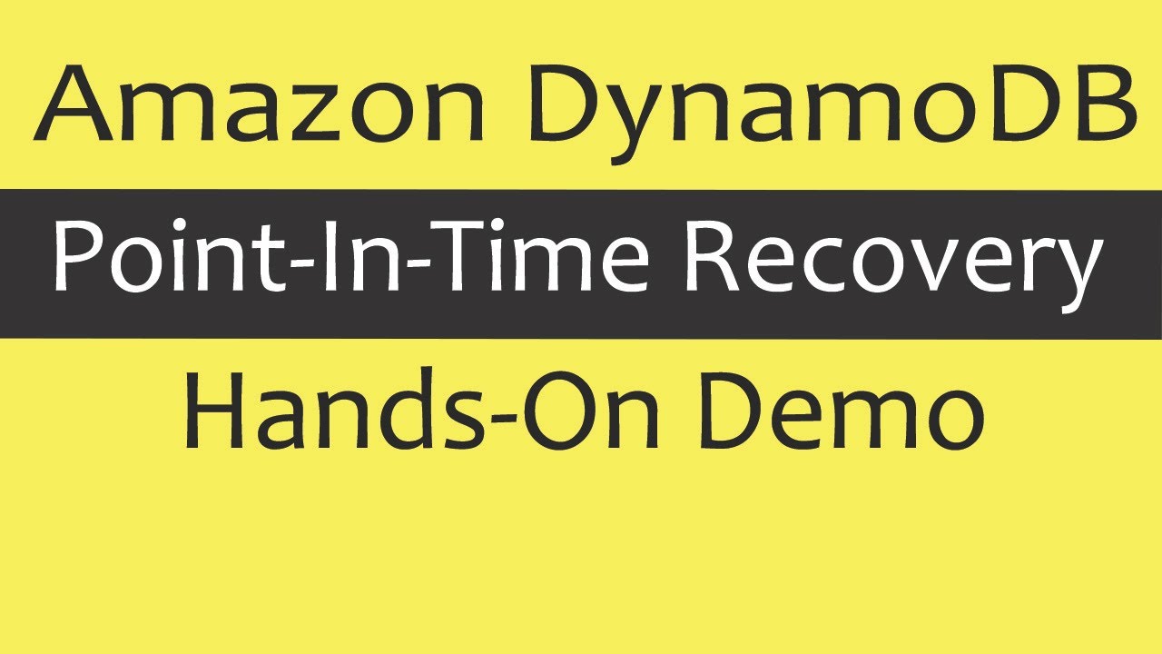 Amazon DynamoDB : Point-In-Time Recovery : Hands-On-Demo