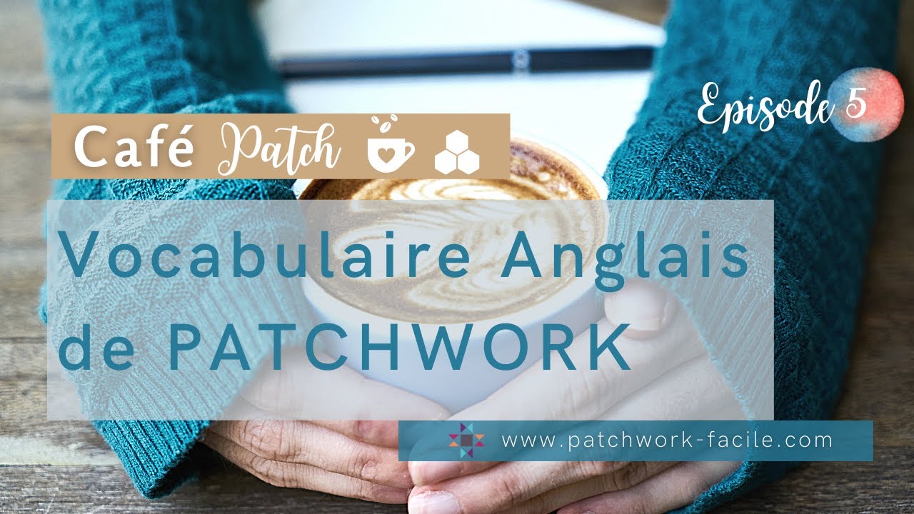 Caf&eacute; Patch #5 Vocabulaire Anglais de PATCHWORK