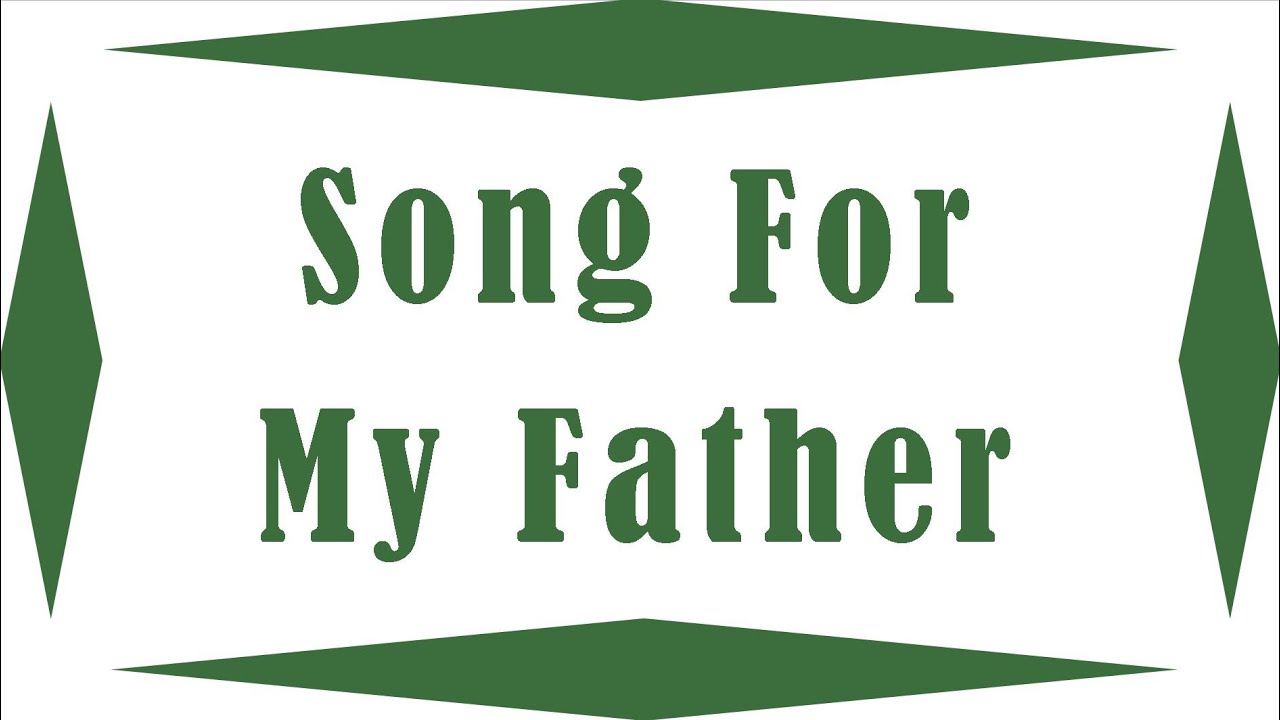 Song For My Father