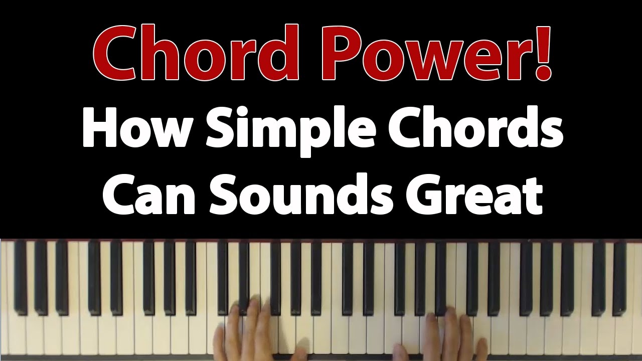 Chord Power: How To Make Simple Chords Sound Amazing By Stacking