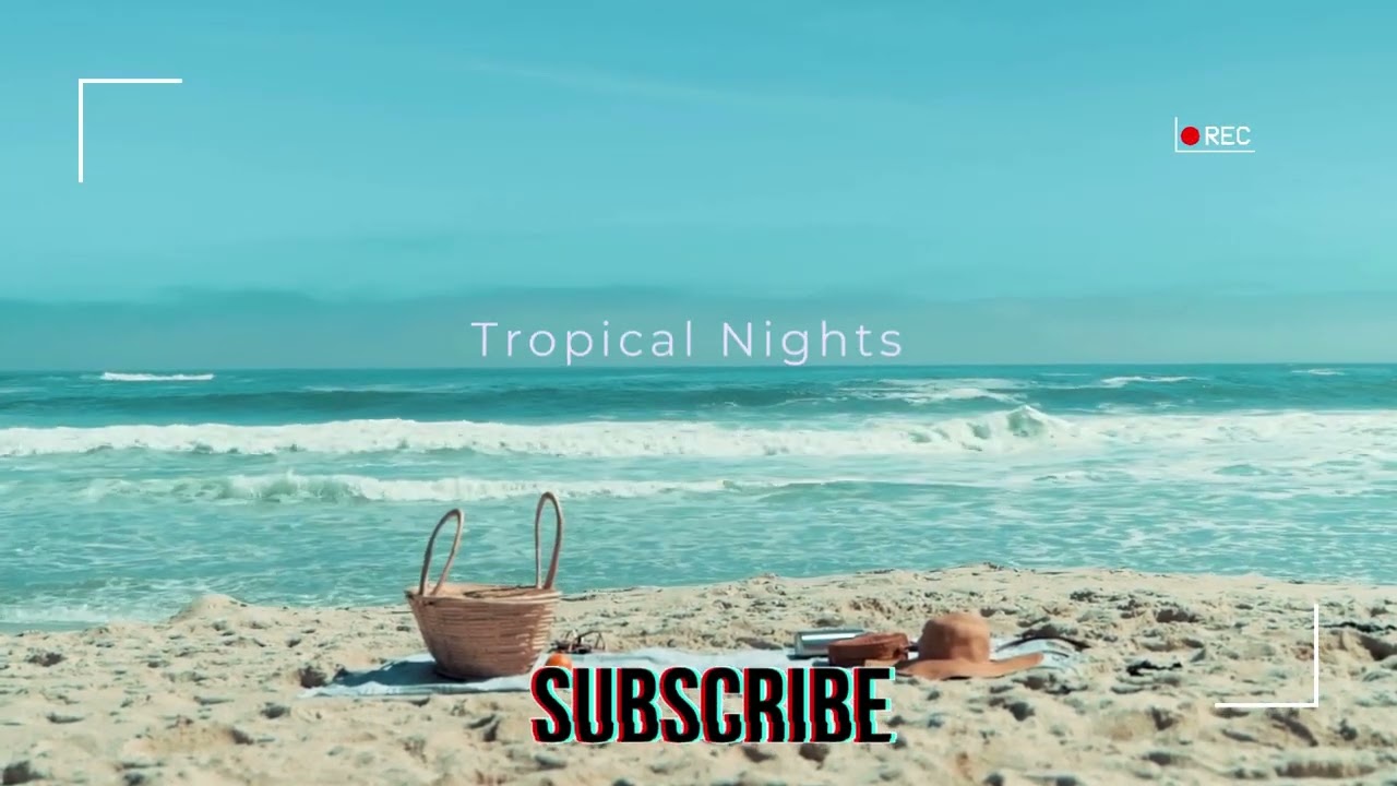 Tropical Nights - #TropicalHouseVibes #BeachPartyJam