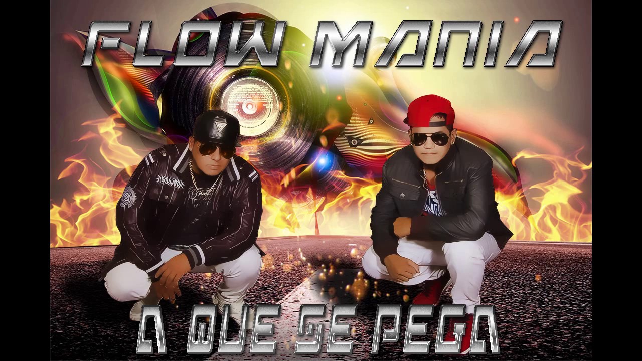 A QUE SE PEGA - Flow Mania El Musikote