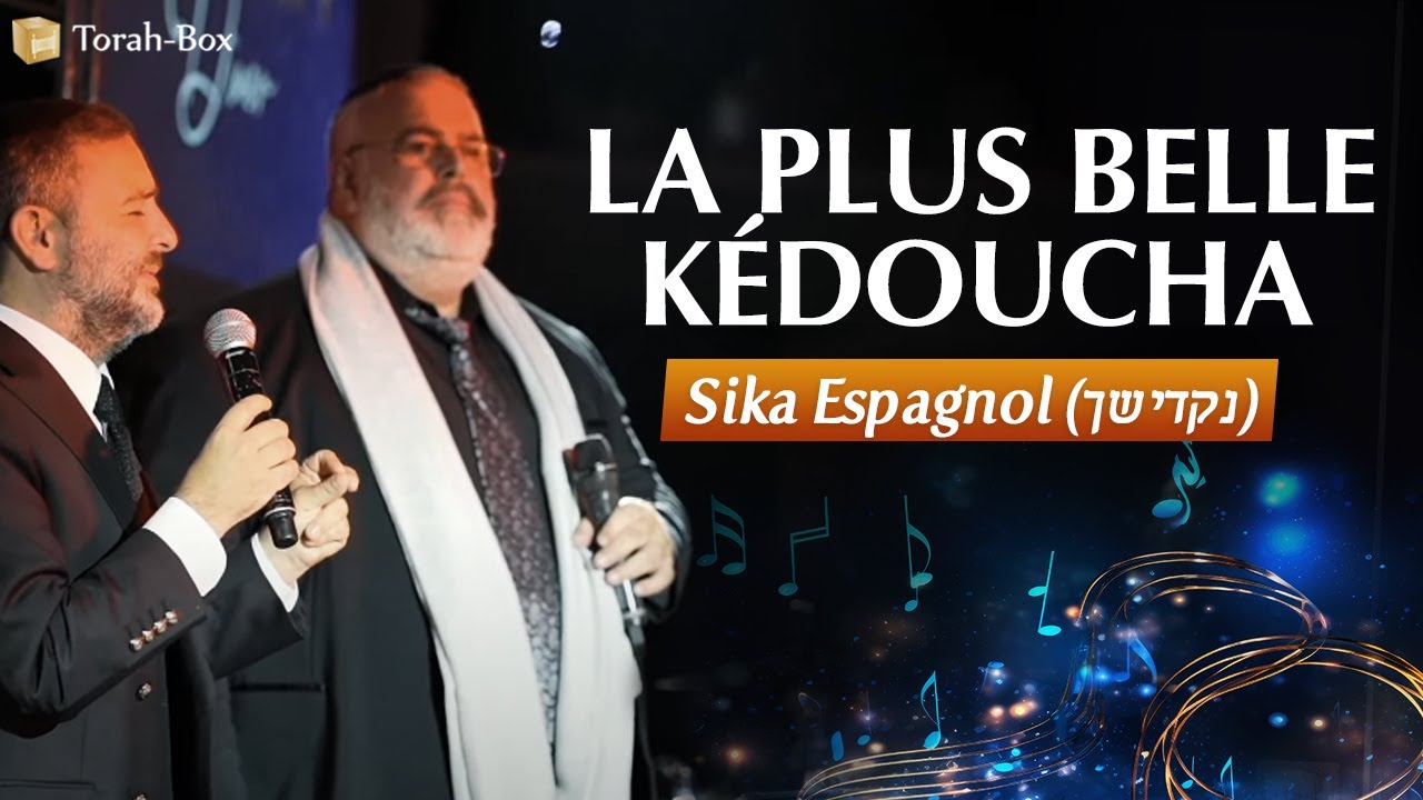 La Plus Belle Kédoucha 🇪🇸 Sika Espagnol (נקדישך) en l'honneur de Chabbath