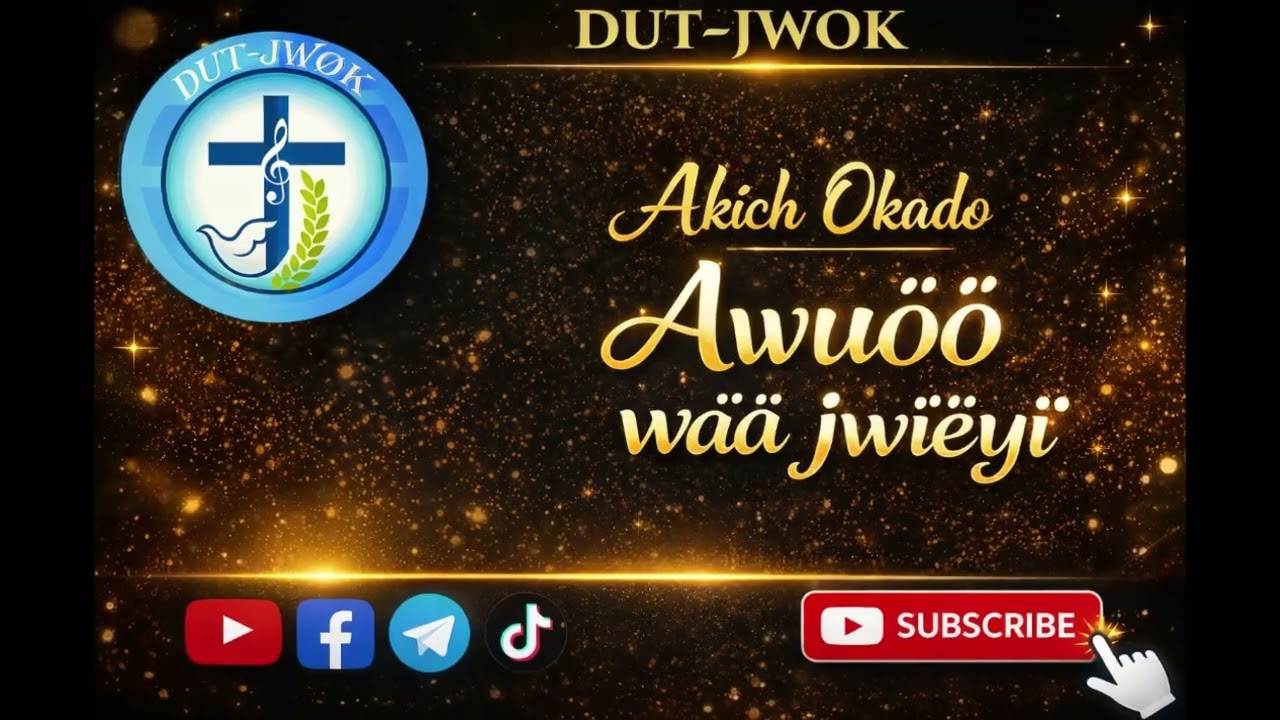 06. Akich Okado_Awuuö wää jwïëyï
