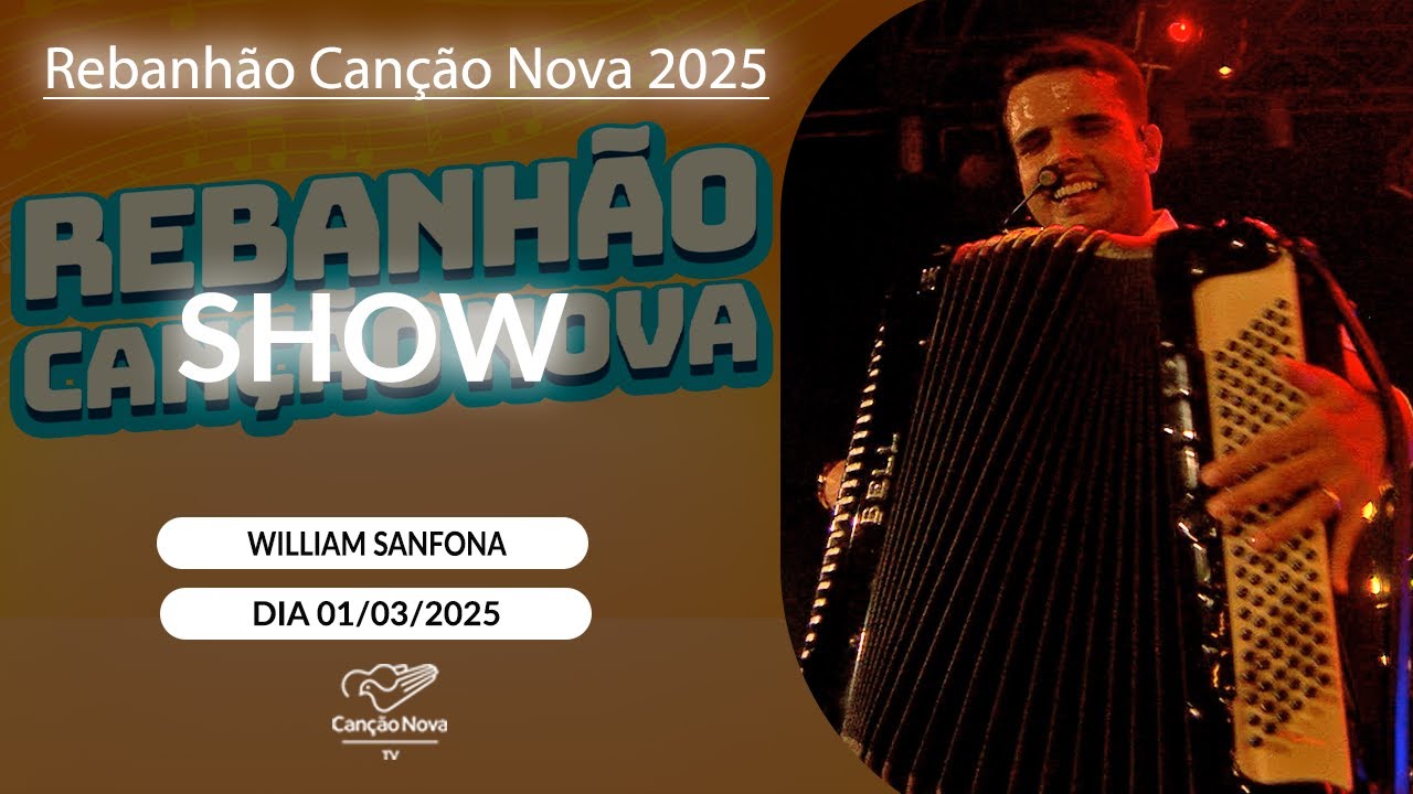 Show com William Sanfona no Rebanhão Canção Nova - 01/03/2025