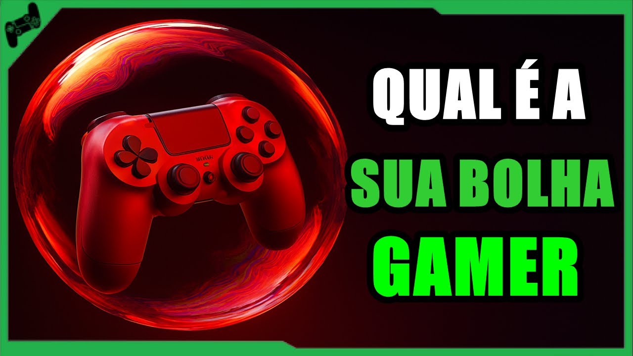 As 4 GRANDES BOLHAS GAMERS e os SERES que Nelas HABITAM !!!