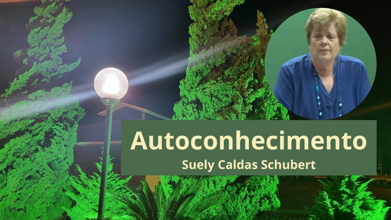 Autoconhecimento - Suely Caldas Schubert