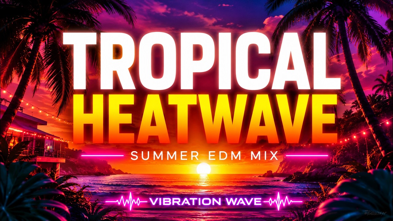 🔥 Tropical Heatwave Experience — Ritmos Quentes & Vibes de Verão | @VibrationWave.2025