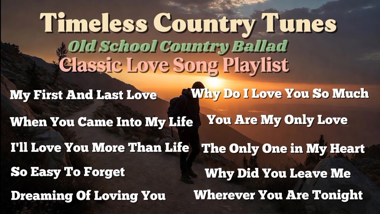 Classic Love Song Playlist | Timeless Country Tunes | Old School country Ballad 