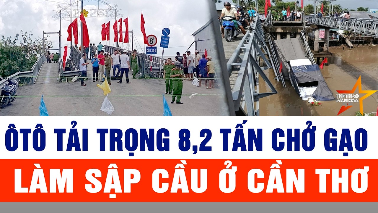 Ôtô  tải trọng 8,2 tấn chở gạo làm sập cầu ở Cần Thơ