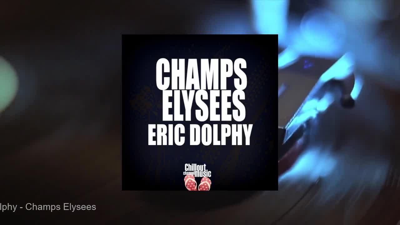 Eric Dolphy - Champs Elysees (Full Album)