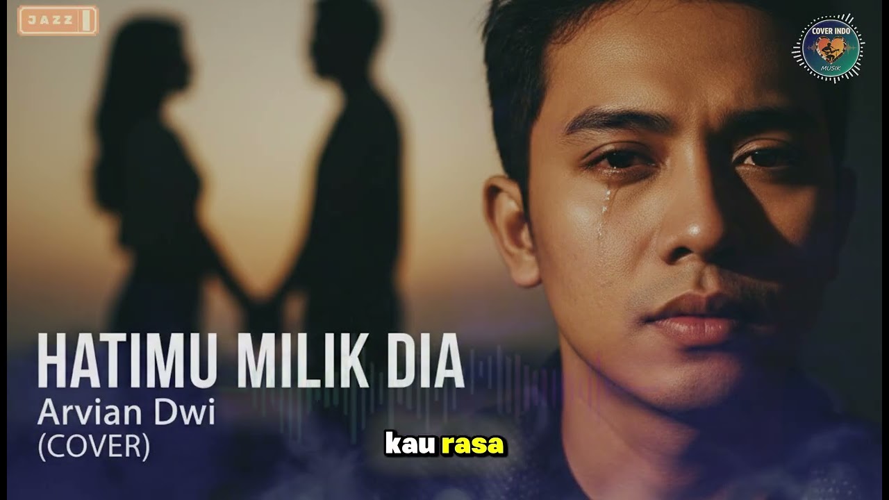 Arvian Dwi – Hatimu Milik Dia | Jazz Cover By Cover Indo Musik