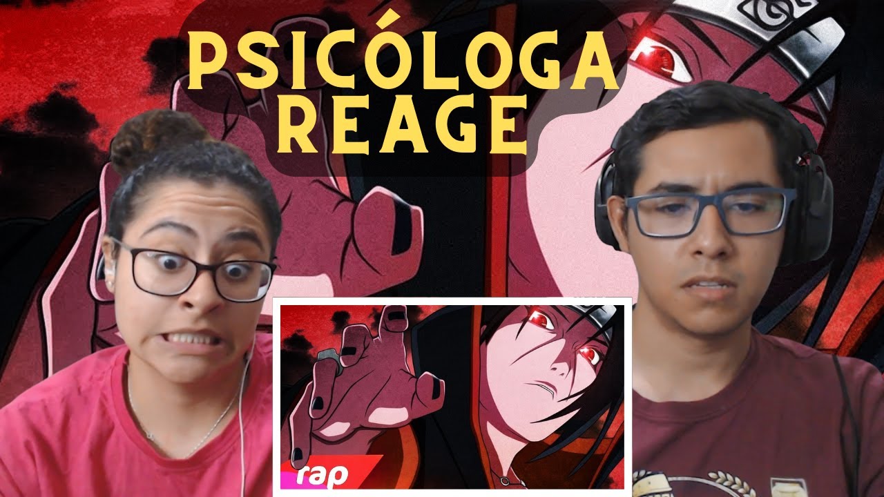 Psic&oacute;loga n&atilde;o Otaku Reage Rap do Itachi (Naruto) - ESSA DOR QUE CAUSEI... | NERD HITS