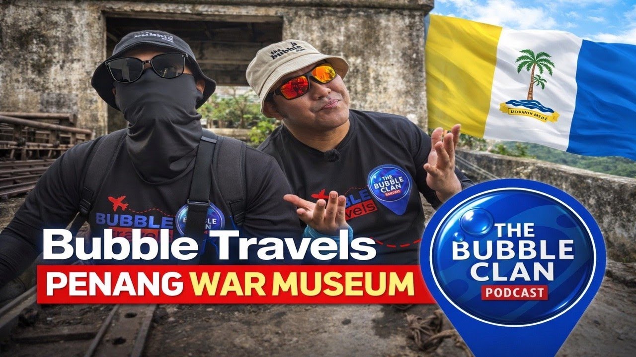 BUBBLE TRAVELS | Ep20 - PENANG War Museum (Part2)