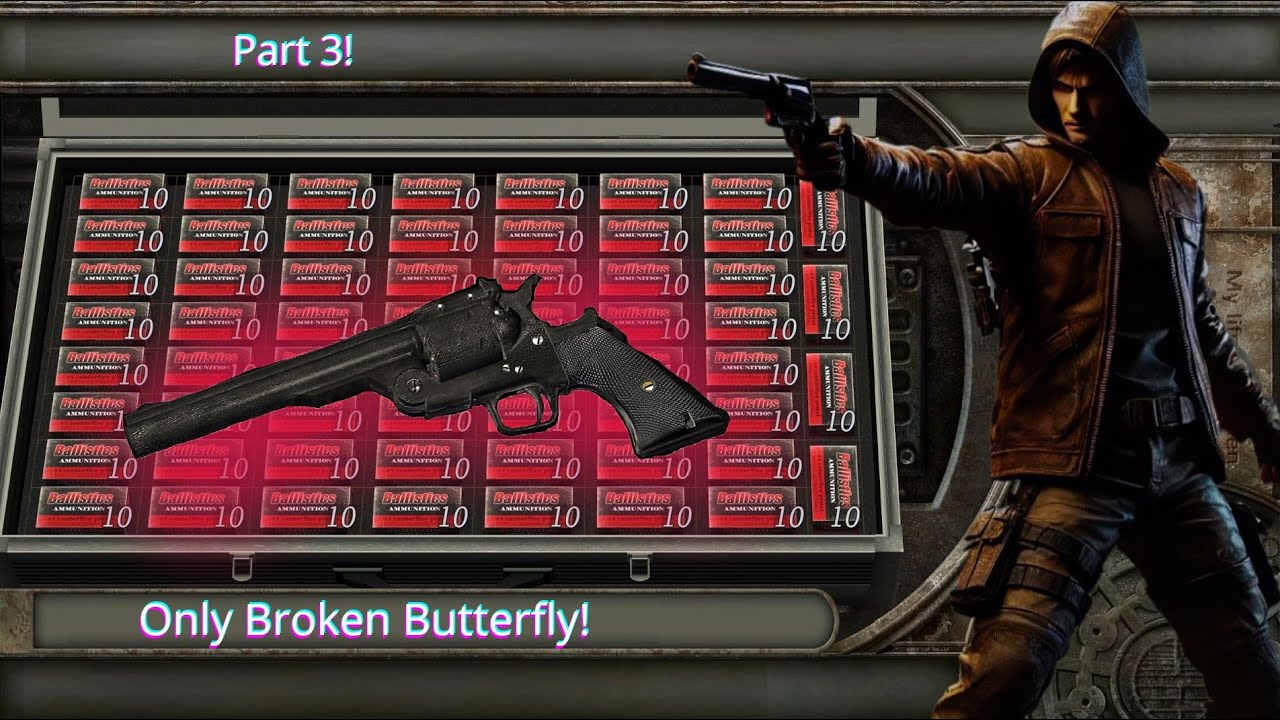 RE4 Only Broken butterfly! Part 3