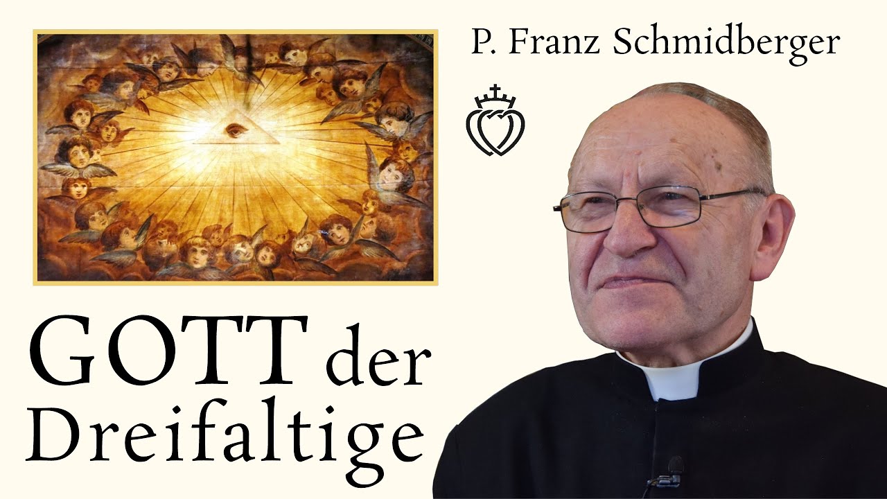 Die allerheiligste Dreifaltigkeit - Ein Vortrag von P. Franz Schmidberger