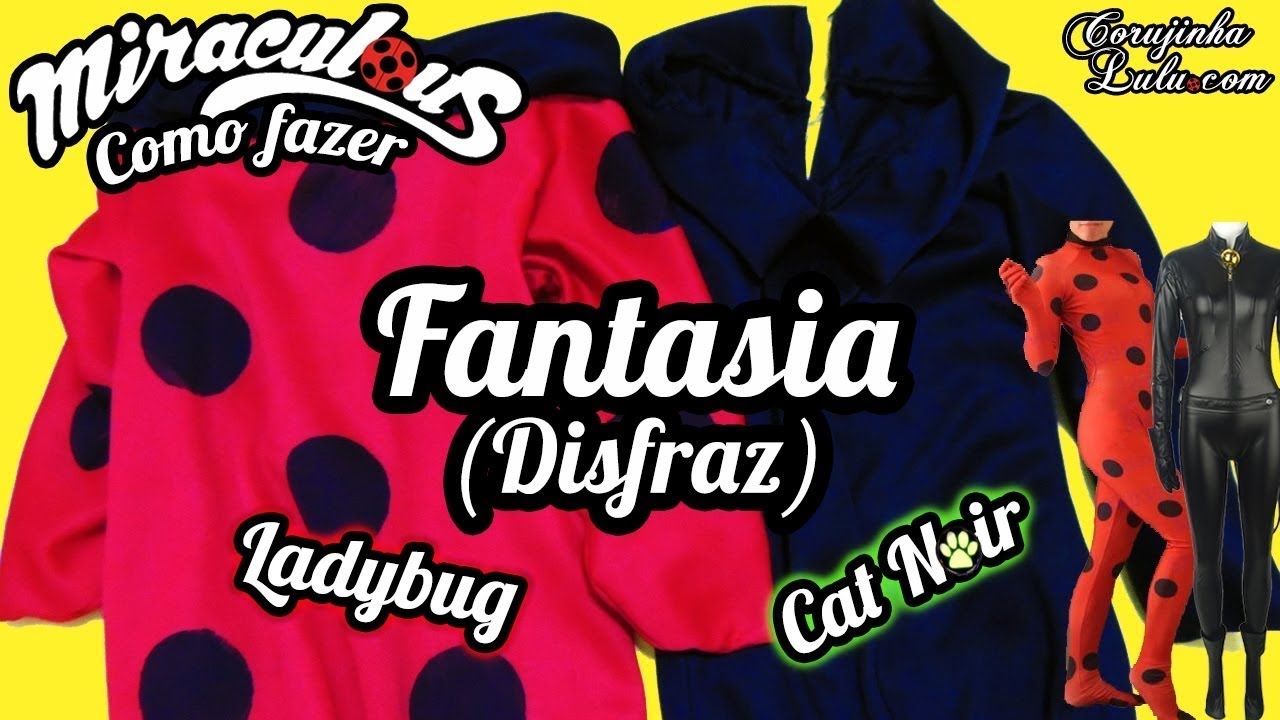 DIY Miraculous: Como fazer Fantasia / Roupa da Ladybug e do Cat Noir | Corujices da Lu