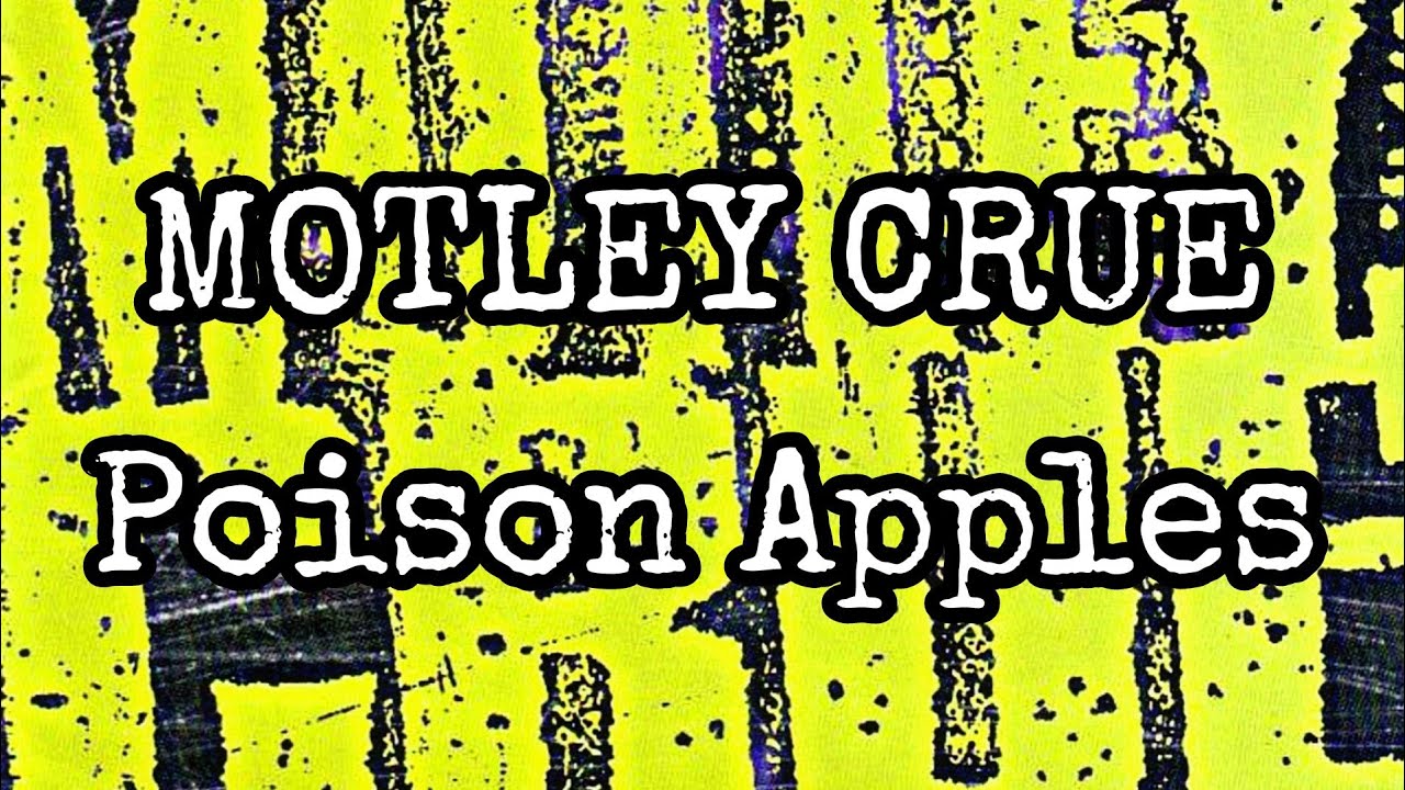 MOTLEY CRUE - Poison Apples (Lyric Video)