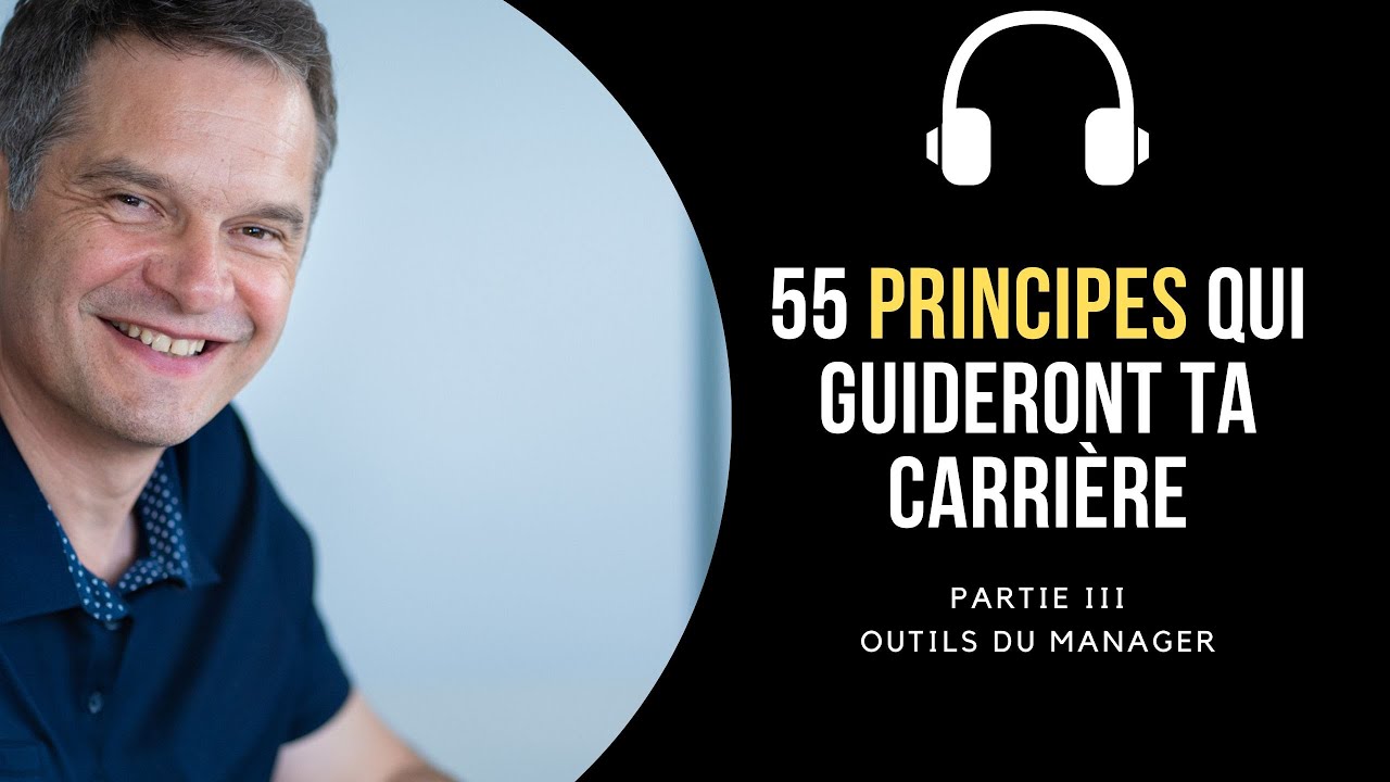55 Principes qui ont guid&eacute; ma carri&egrave;re P3 - Outils du manager