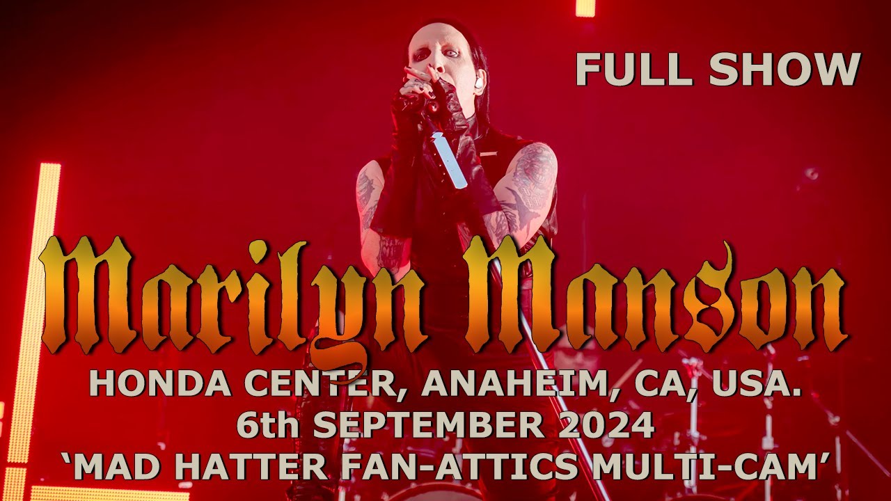 MARILYN MANSON - Live at the Honda Center, CA , USA, 6th Sept 2024 Mad Hatter Fan Attics [Multi Cam]