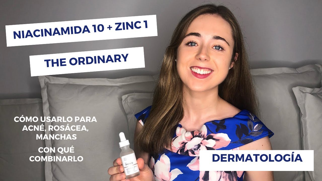 NIACINAMIDA 10 + ZINC 1 THE ORDINARY : ACNÉ, ROSÁCEA Y MANCHAS | RUTINA THE ORDINARY - DERMATOLOGÍA