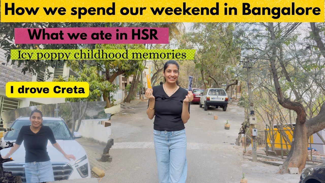 How we spend weekend in Bangalore || what we ate in HSR || Drove Creta || ate icy poppy 