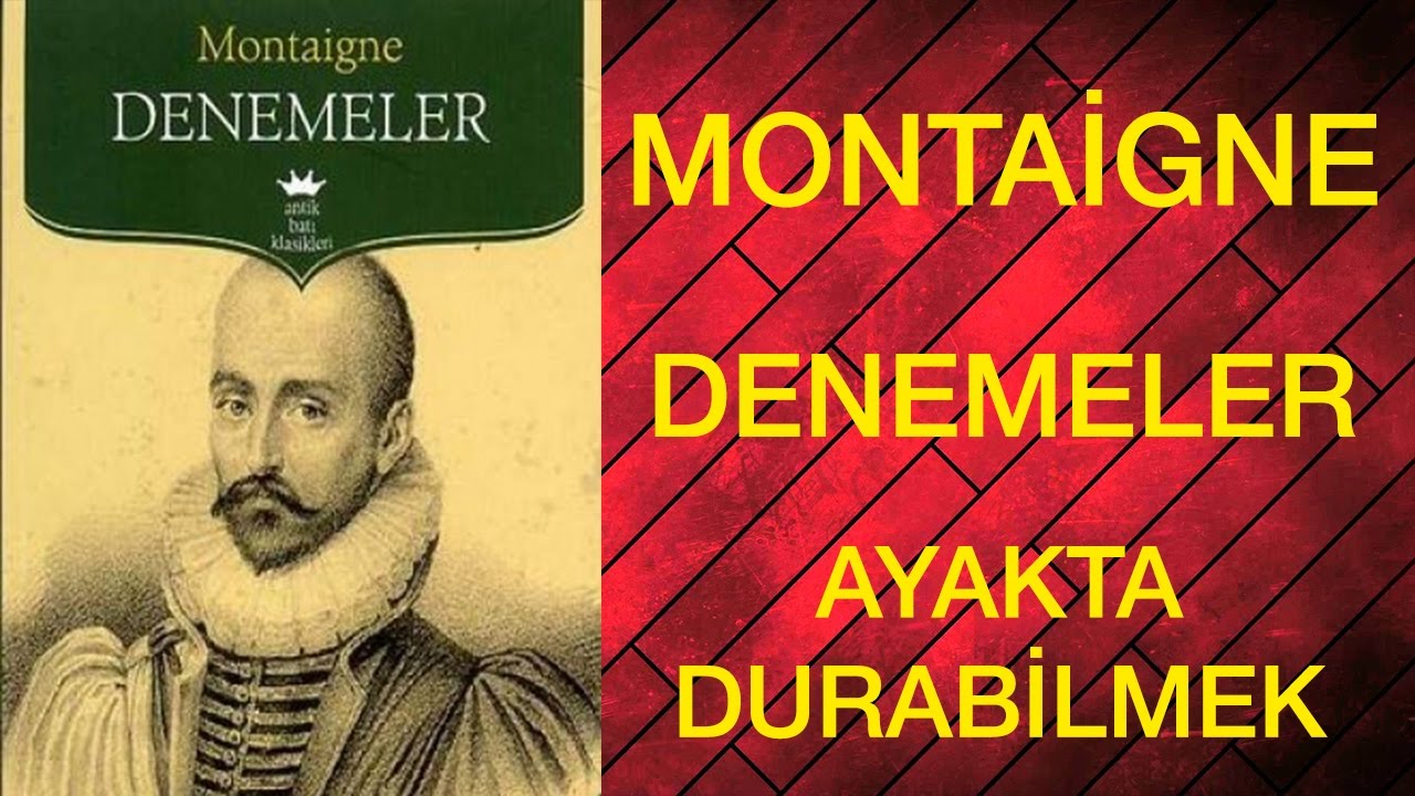 Denemeler - Montaigne Sesli Kitap | Ayakta Durabilmek