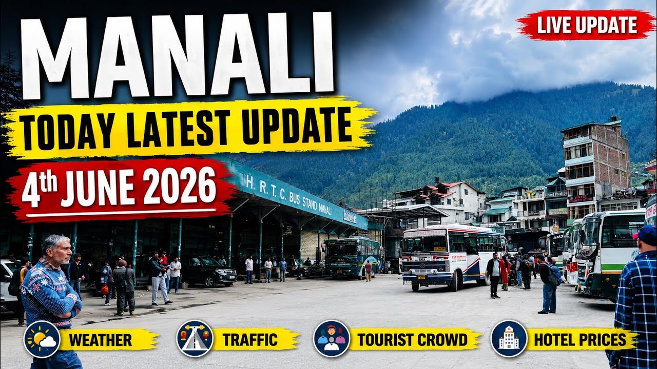 🔥 Manali Today Latest Update | Weather, Traffic & Tourist Rush | 4 June 2026
