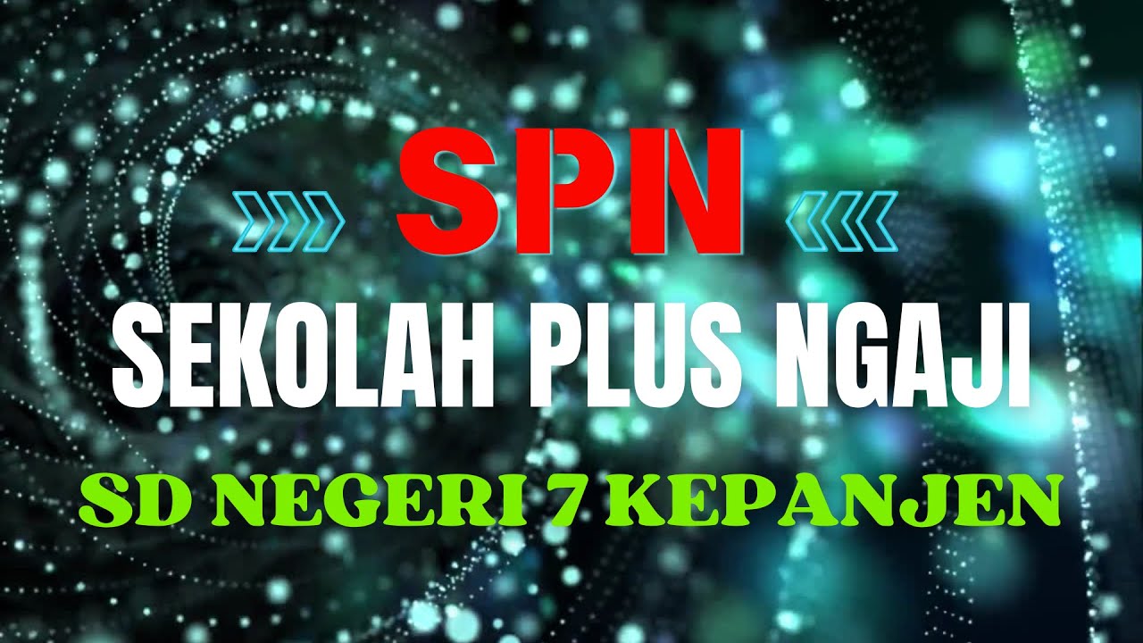 Sekolah Plus Ngaji (SPN) SD NEGERI 7 KEPANJEN (TA. 2024/2025)