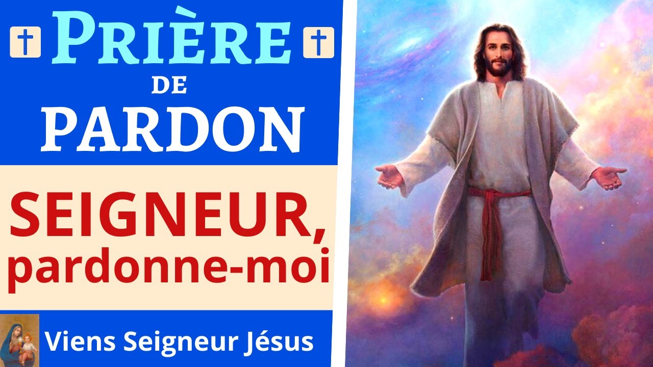 Prière de PARDON 🙏 Seigneur Pardonne-moi - Prière pour DEMANDER PARDON à DIEU - Prière de Repentance