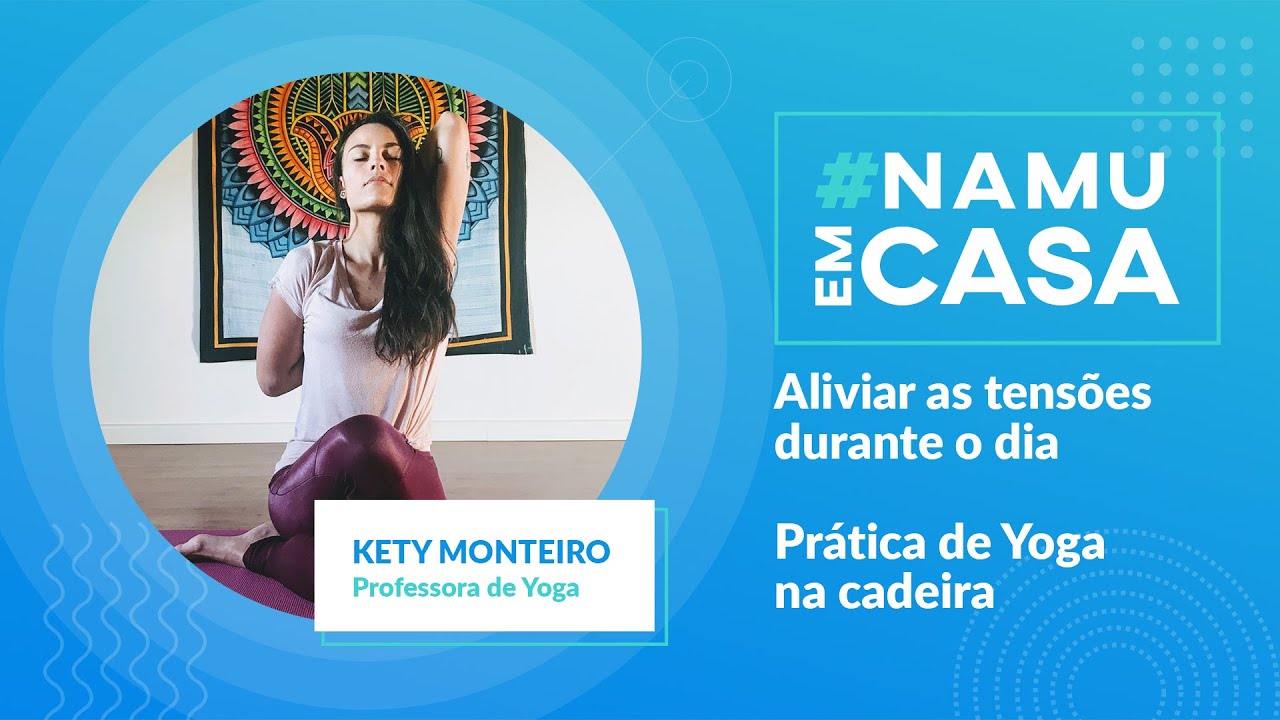 Yoga na cadeira - Alivie as tensões do dia a dia