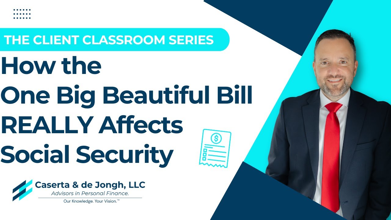 Client Classroom | How the One Big Beautiful Bill REALLY Affects Social Security
