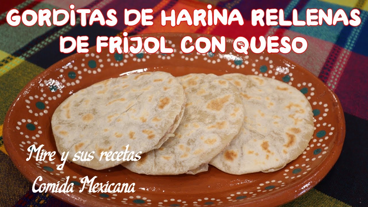 Ruiquísimas Gorditas de Harina Rellenas de Frijol con Queso